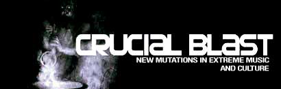 CRUCIAL BLAST: NEW MUTATIONS IN EXTREME MUSIC AND CULTURE 